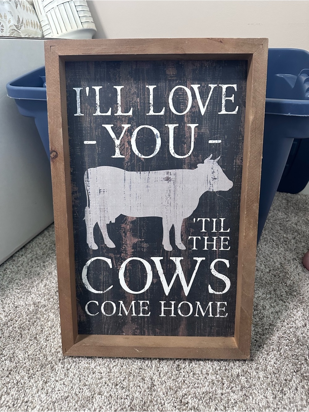 Rustic Brown Framed Wall Sign "I'll Love You 'Til The Cows Come Home"